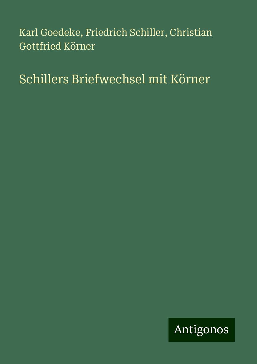 Schillers Briefwechsel mit Körner