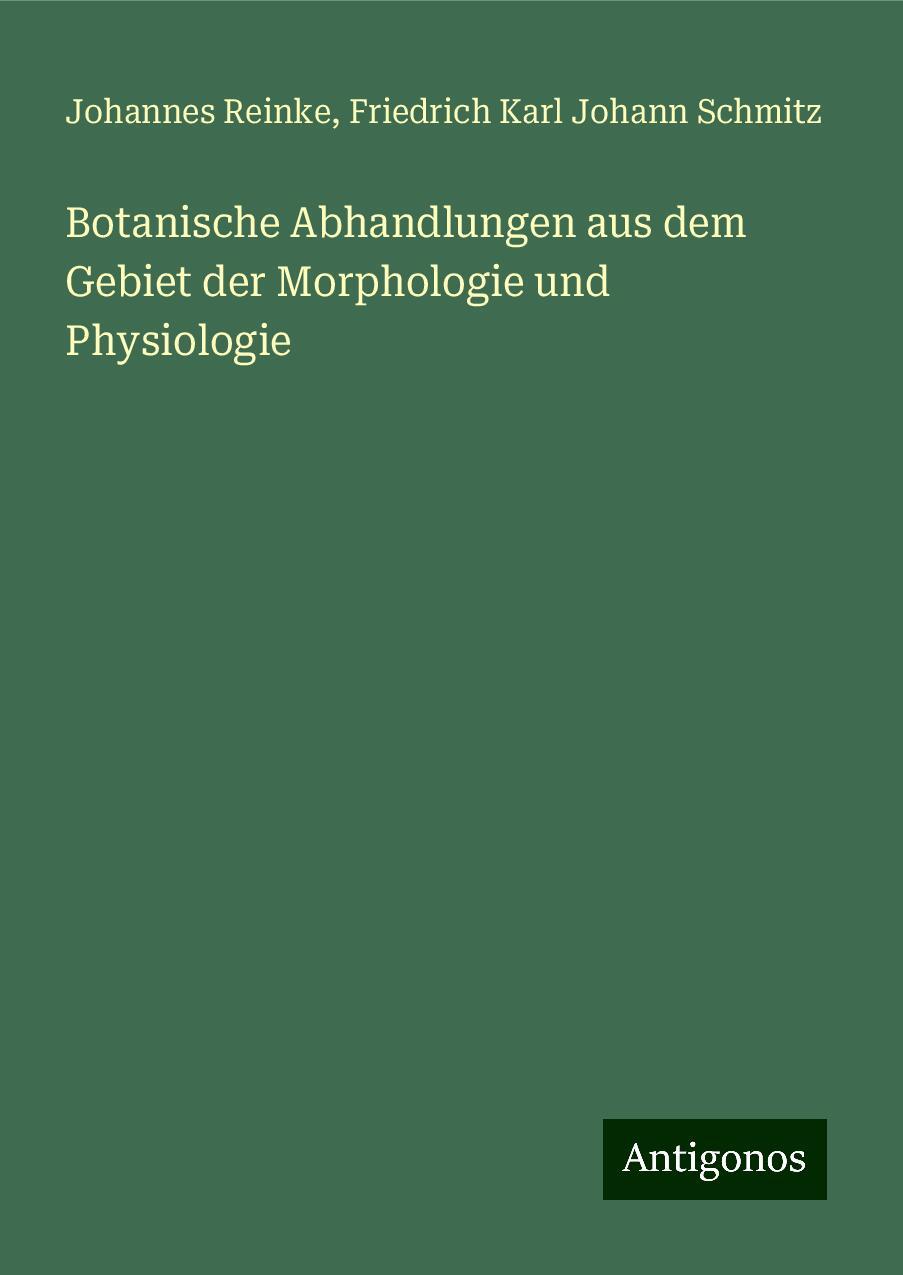 Botanische Abhandlungen aus dem Gebiet der Morphologie und Physiologie