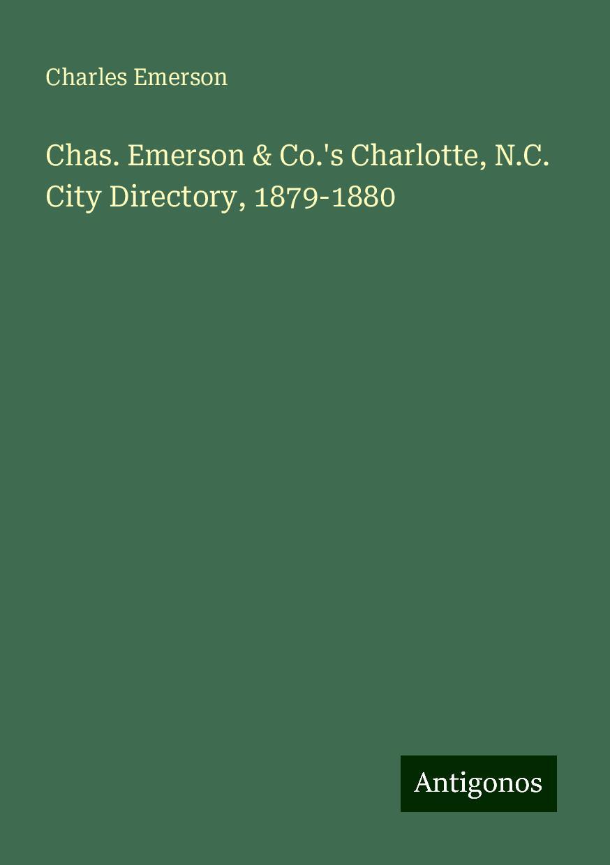 Chas. Emerson & Co.'s Charlotte, N.C. City Directory, 1879-1880