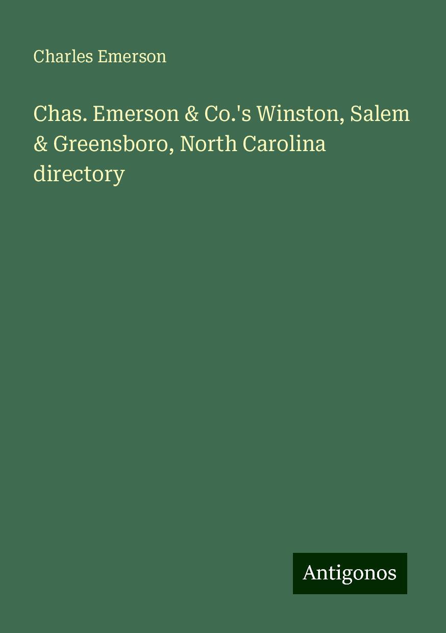 Chas. Emerson & Co.'s Winston, Salem & Greensboro, North Carolina directory