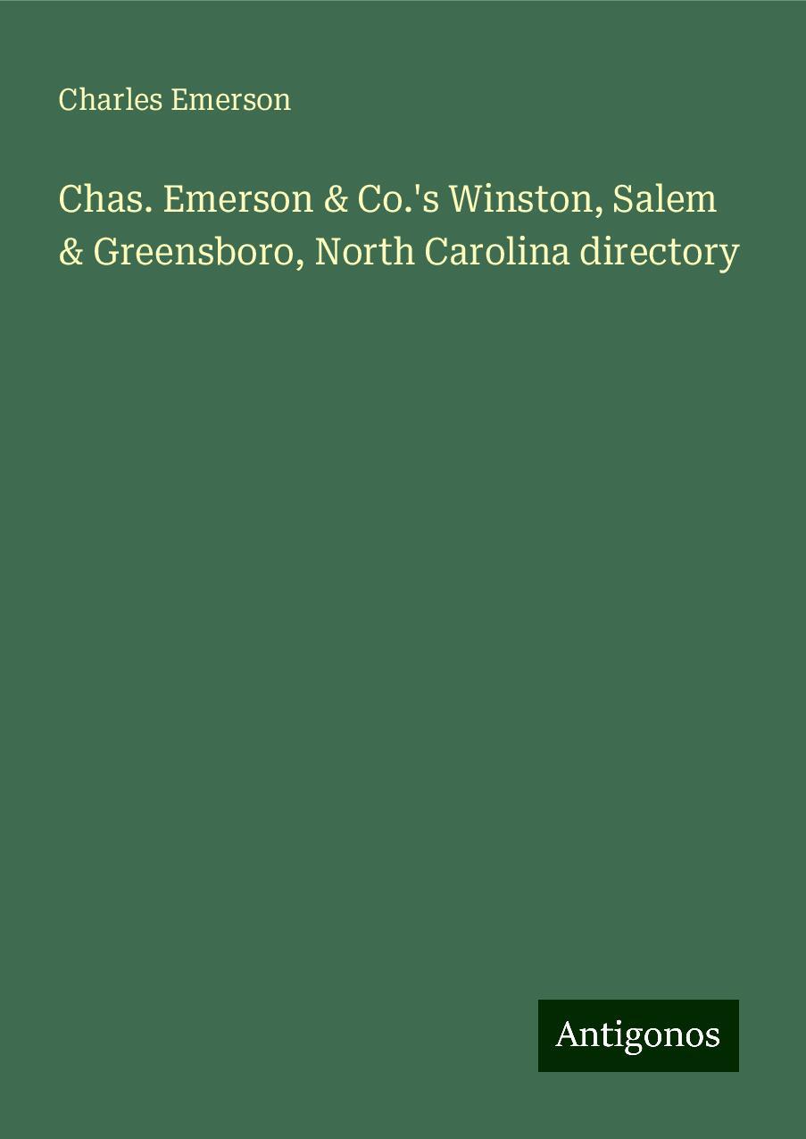 Chas. Emerson & Co.'s Winston, Salem & Greensboro, North Carolina directory