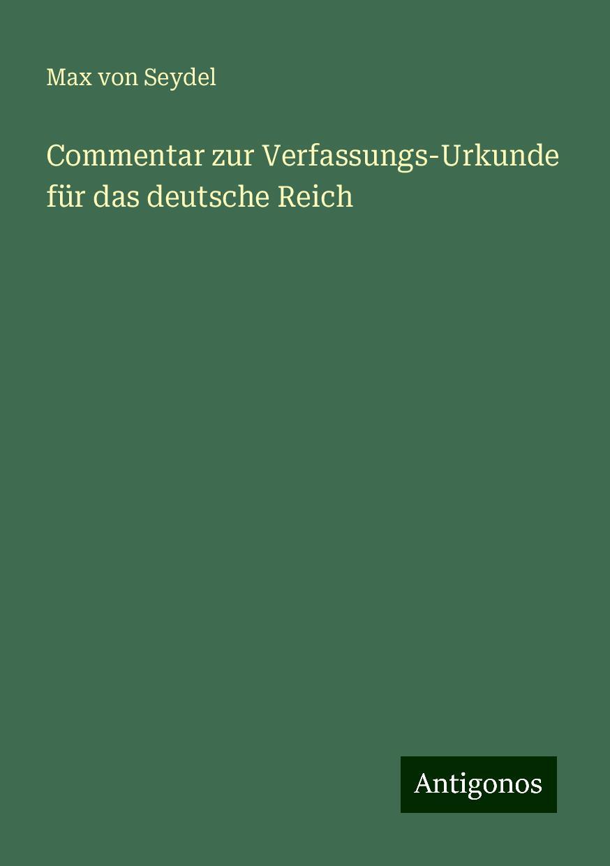 Commentar zur Verfassungs-Urkunde für das deutsche Reich