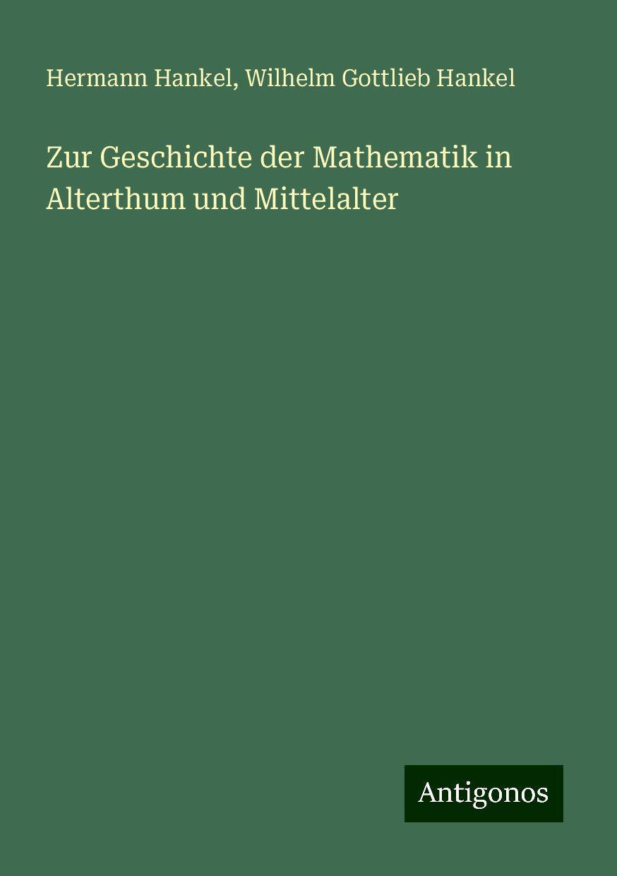 Zur Geschichte der Mathematik in Alterthum und Mittelalter