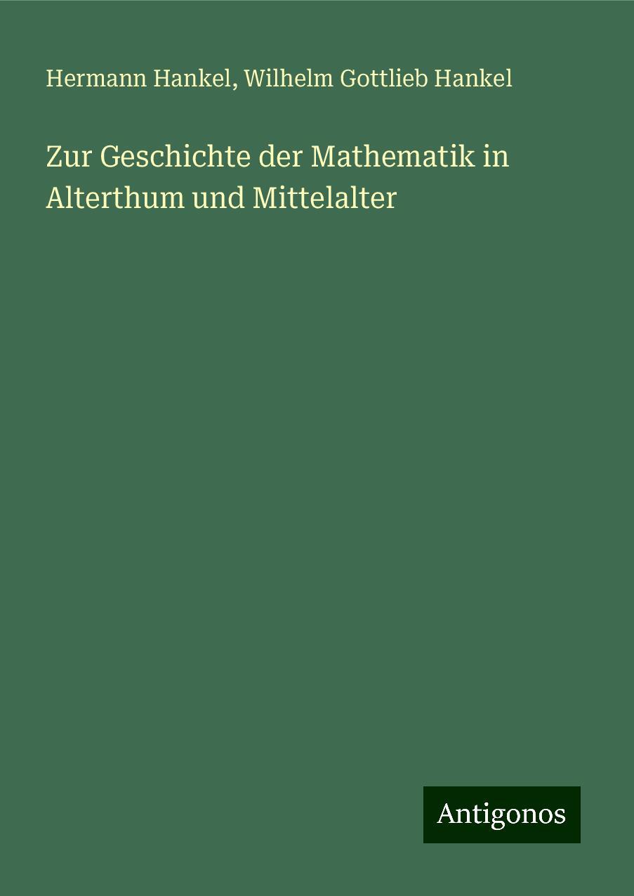 Zur Geschichte der Mathematik in Alterthum und Mittelalter