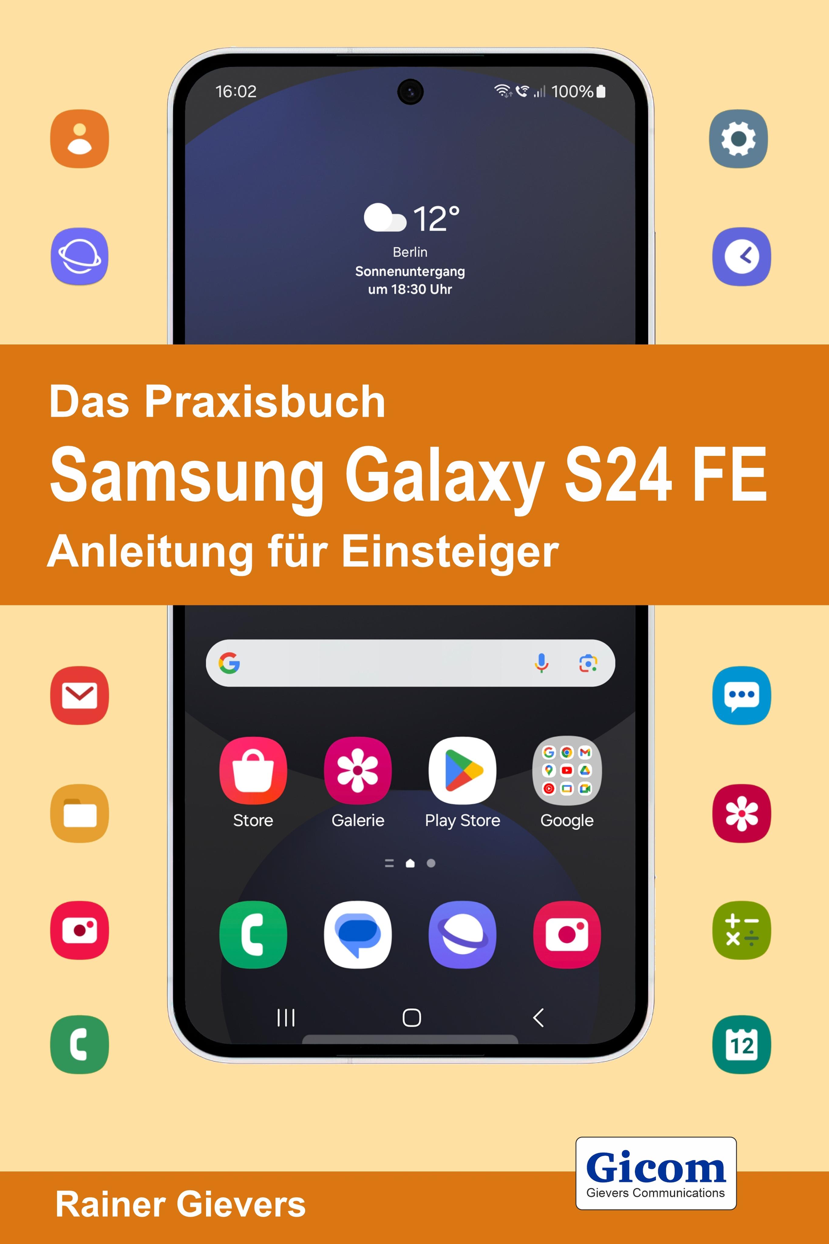 Das Praxisbuch Samsung Galaxy S24 FE - Anleitung für Einsteiger