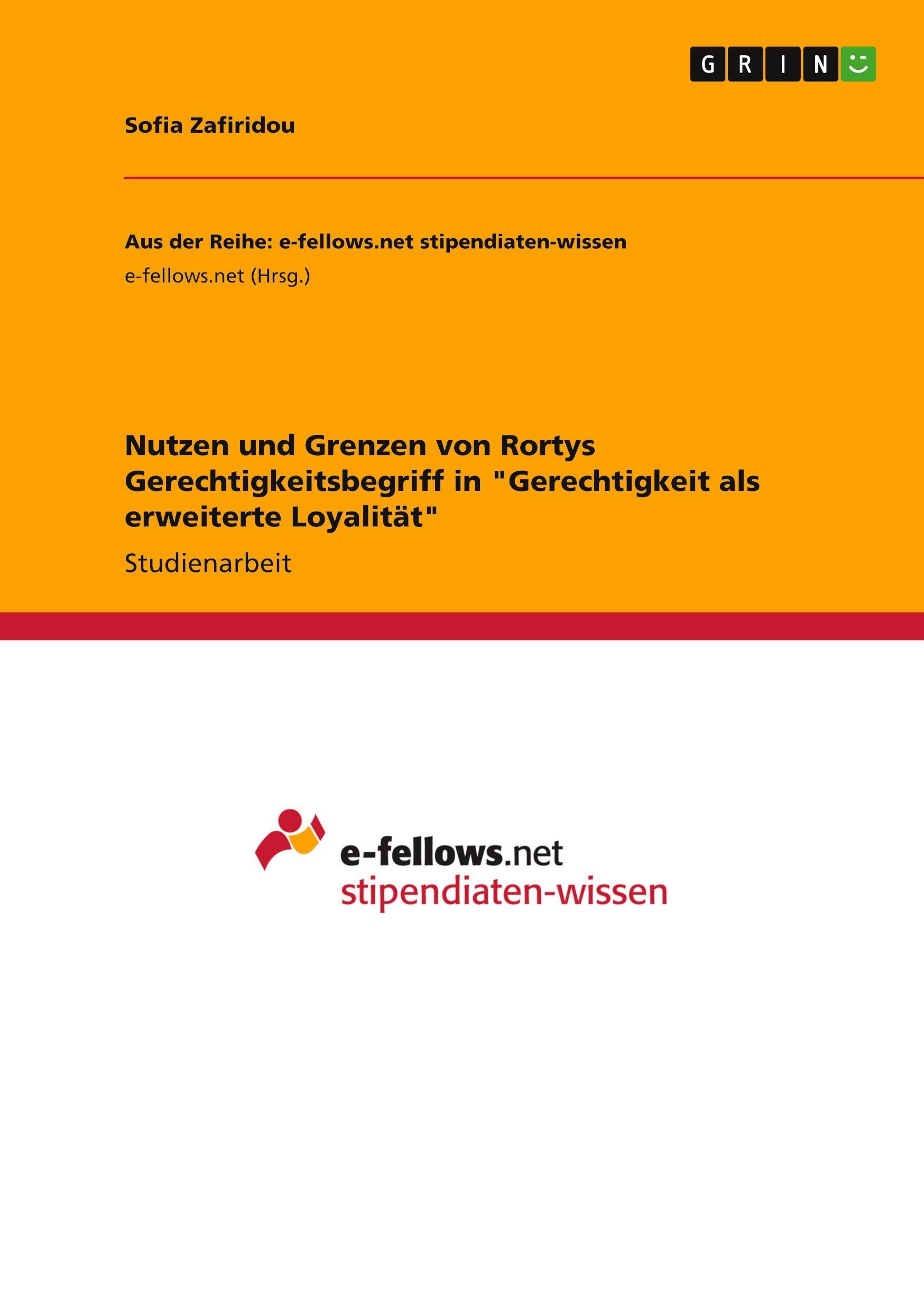 Nutzen und Grenzen von Rortys Gerechtigkeitsbegriff in "Gerechtigkeit als erweiterte Loyalität"