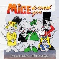 Mice to Meet you