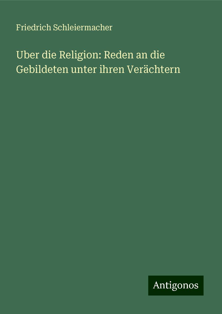 Uber die Religion: Reden an die Gebildeten unter ihren Verächtern