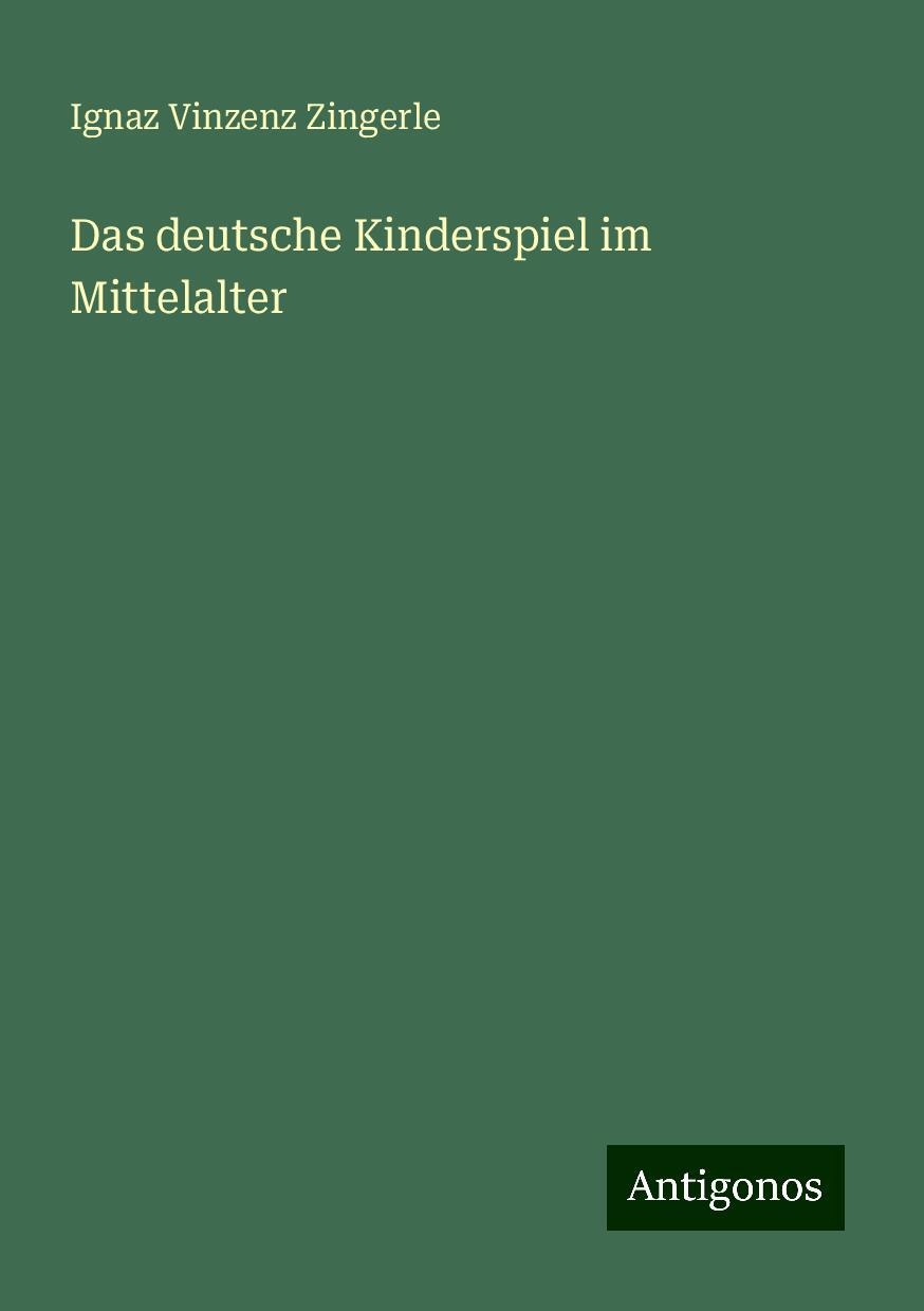 Das deutsche Kinderspiel im Mittelalter