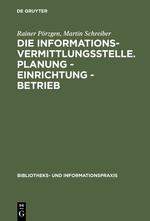 Die Informationsvermittlungsstelle. Planung - Einrichtung - Betrieb