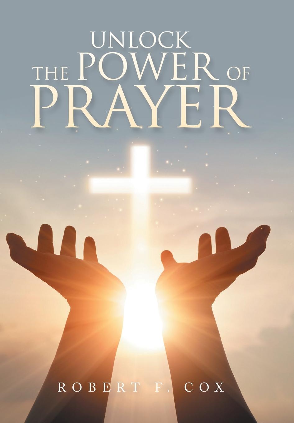 Unlock The  Power Of Prayer