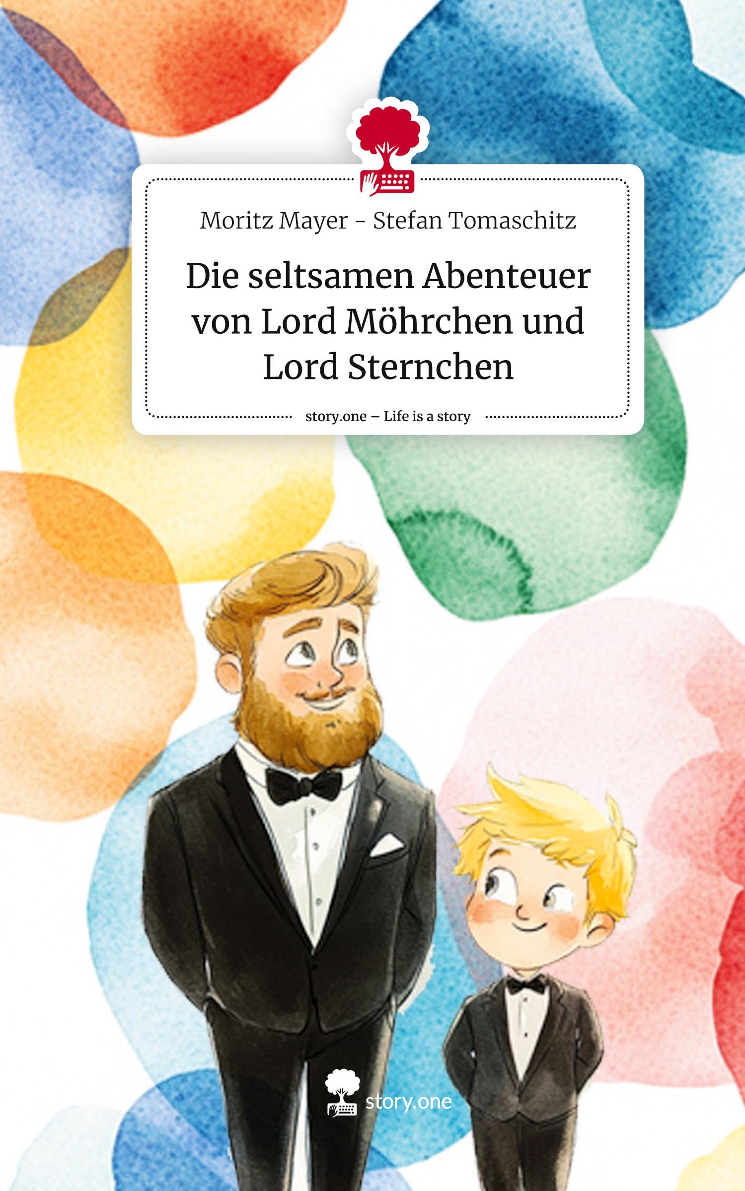 Die seltsamen Abenteuer von Lord Möhrchen und Lord Sternchen. Life is a Story - story.one