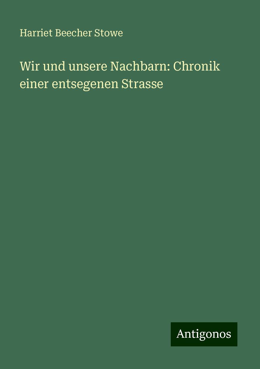 Wir und unsere Nachbarn: Chronik einer entsegenen Strasse