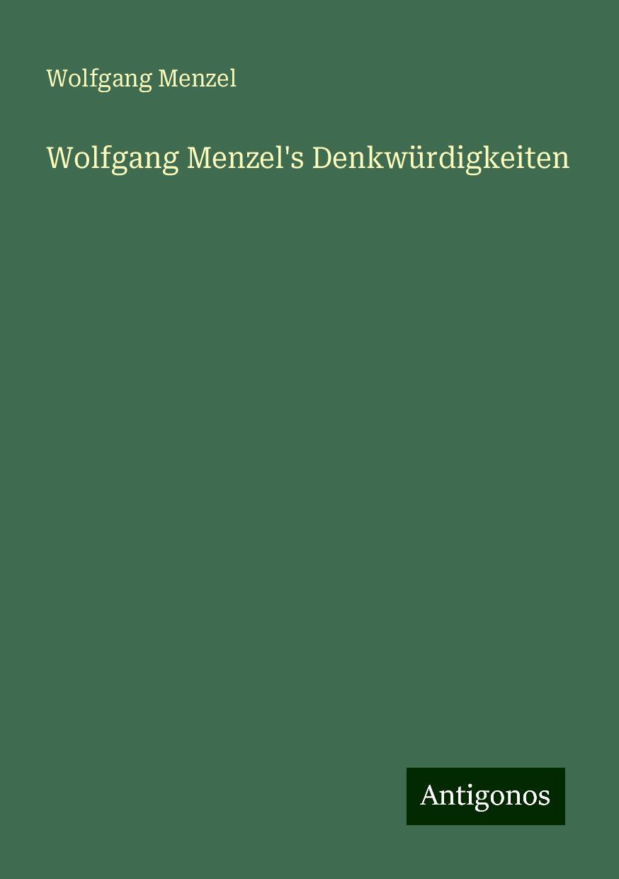 Wolfgang Menzel's Denkwürdigkeiten