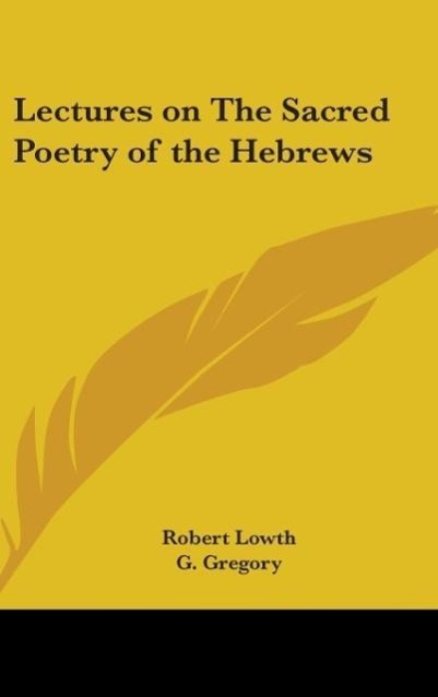 Lectures on The Sacred Poetry of the Hebrews