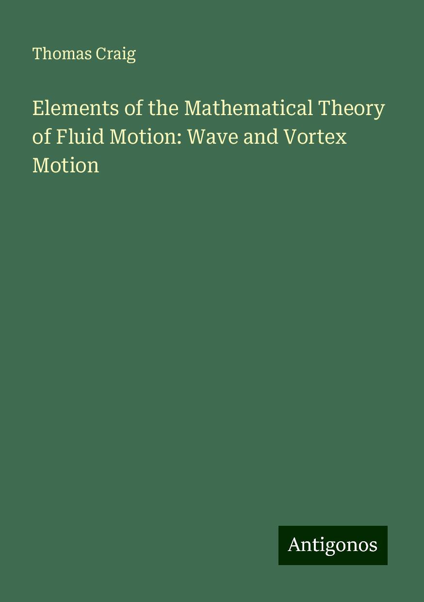 Elements of the Mathematical Theory of Fluid Motion: Wave and Vortex Motion