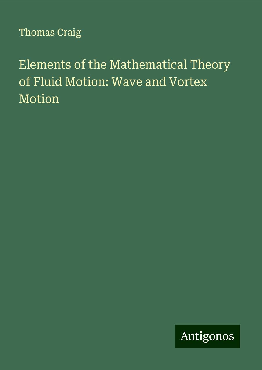 Elements of the Mathematical Theory of Fluid Motion: Wave and Vortex Motion