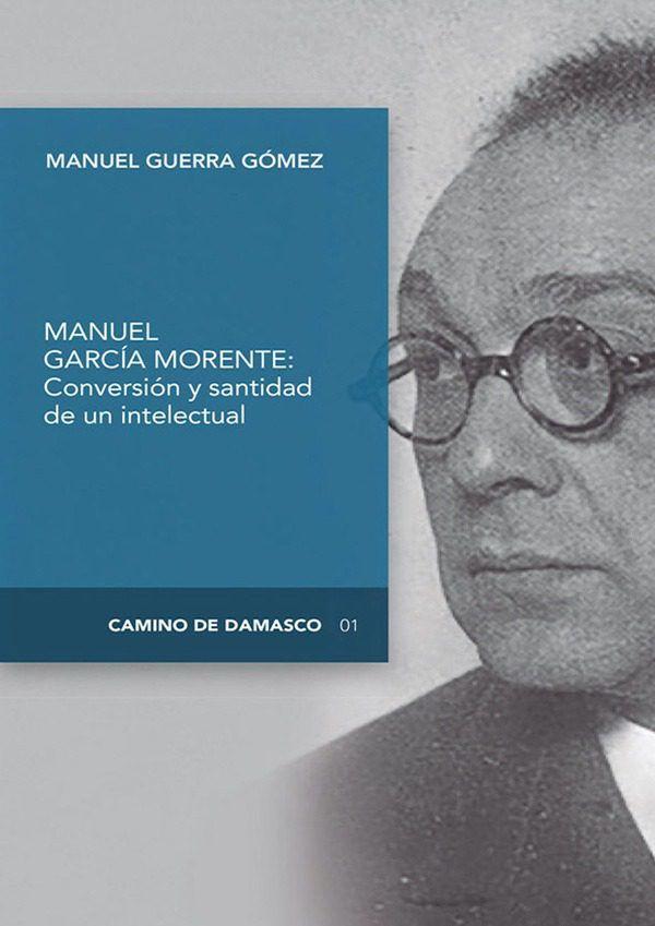 Conversión y santidad de un intelectual español : Manuel García Morente