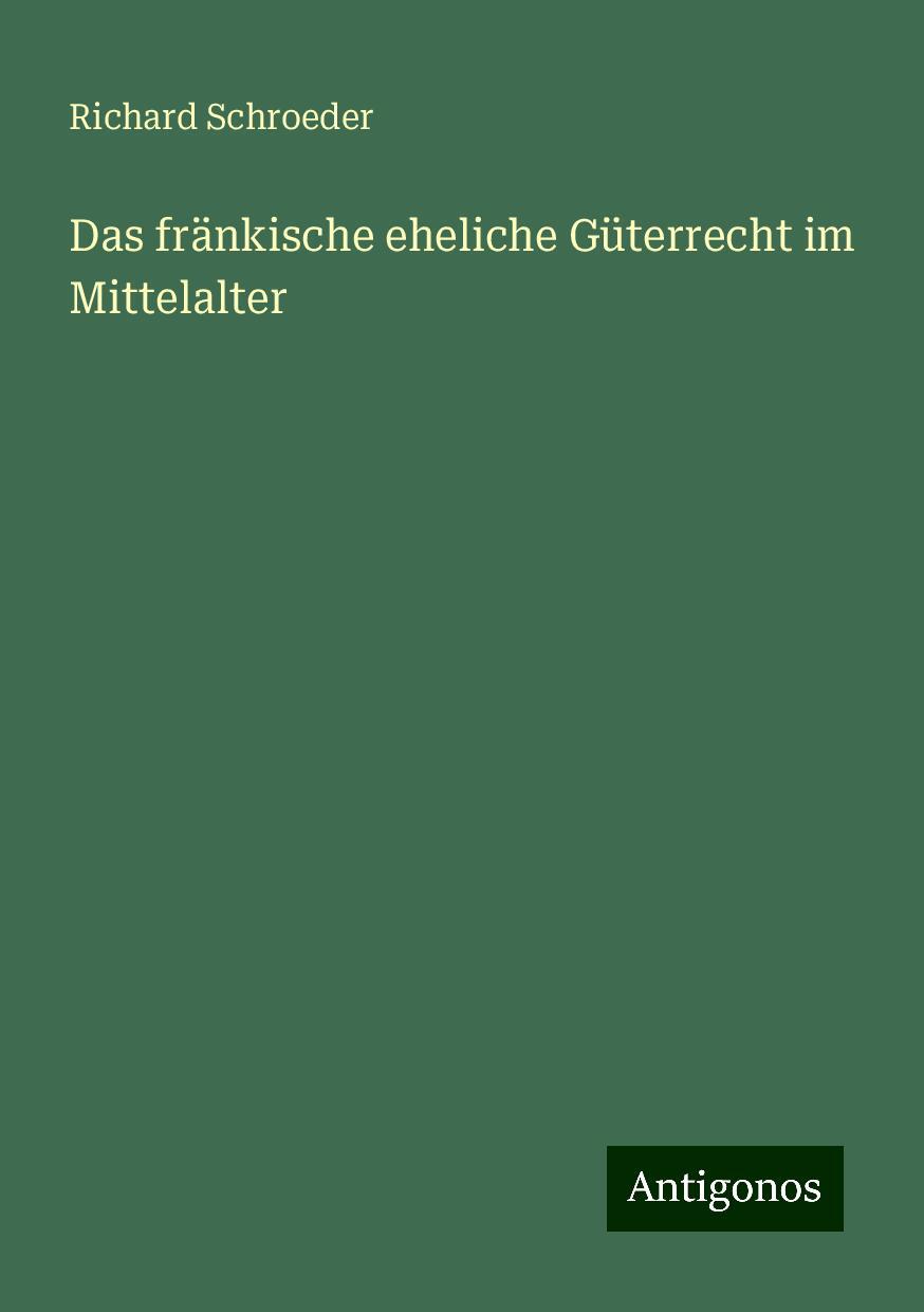 Das fränkische eheliche Güterrecht im Mittelalter