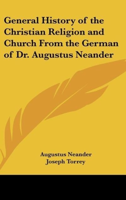 General History of the Christian Religion and Church From the German of Dr. Augustus Neander