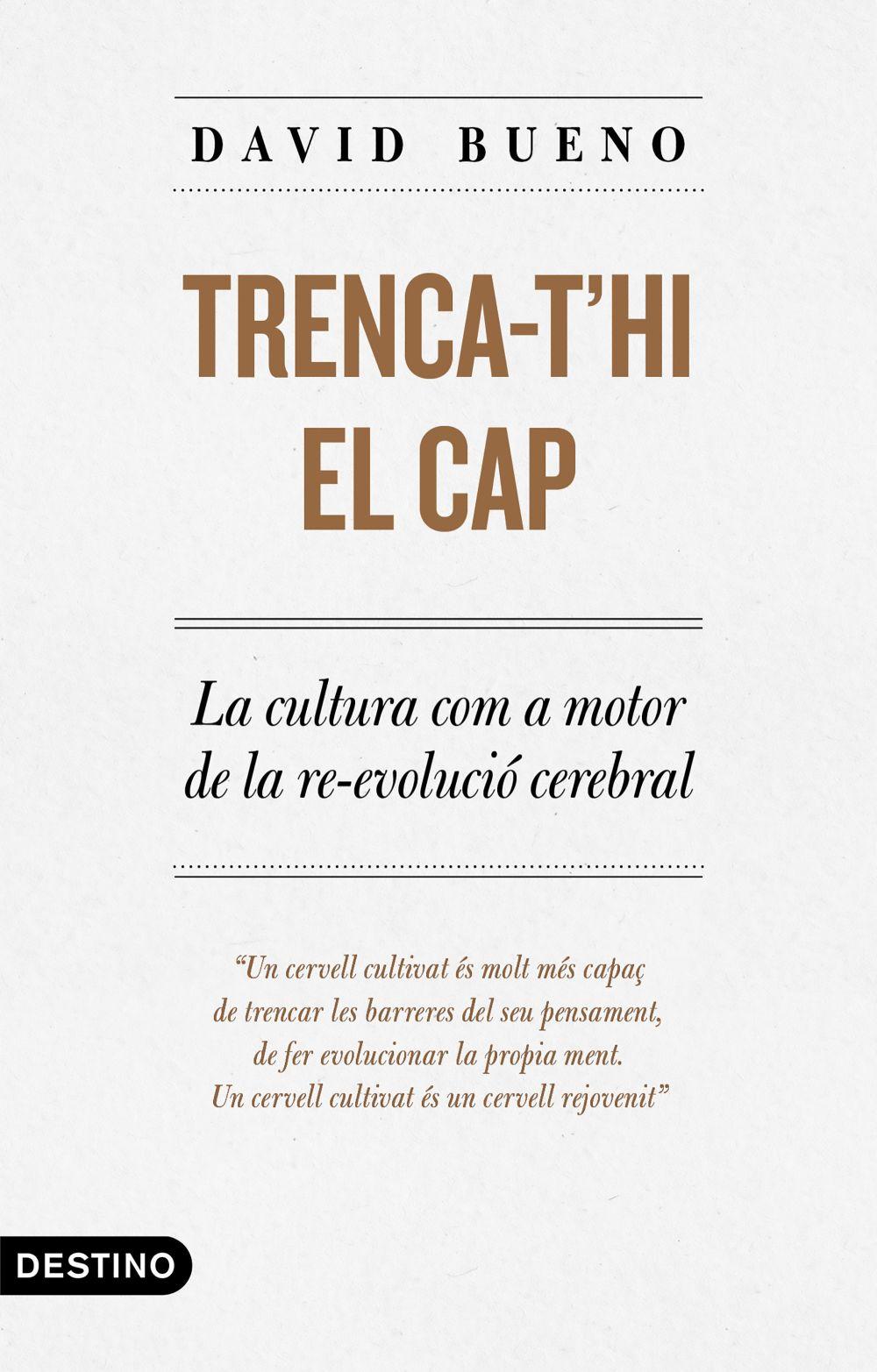 Trenca-t'hi el cap : la cultura com a motor de la revolució cerebral