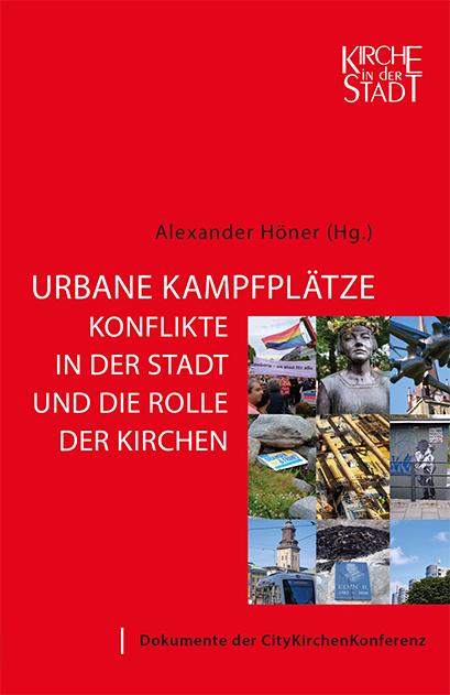 Urbane Kampfplätze - Konflikte in der Stadt und die Rolle der Kirchen