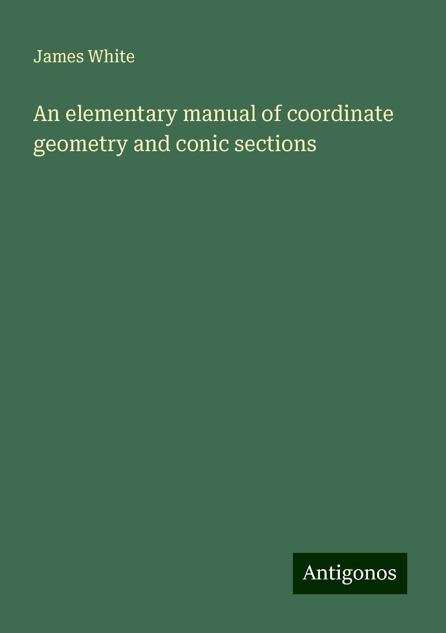 An elementary manual of coordinate geometry and conic sections