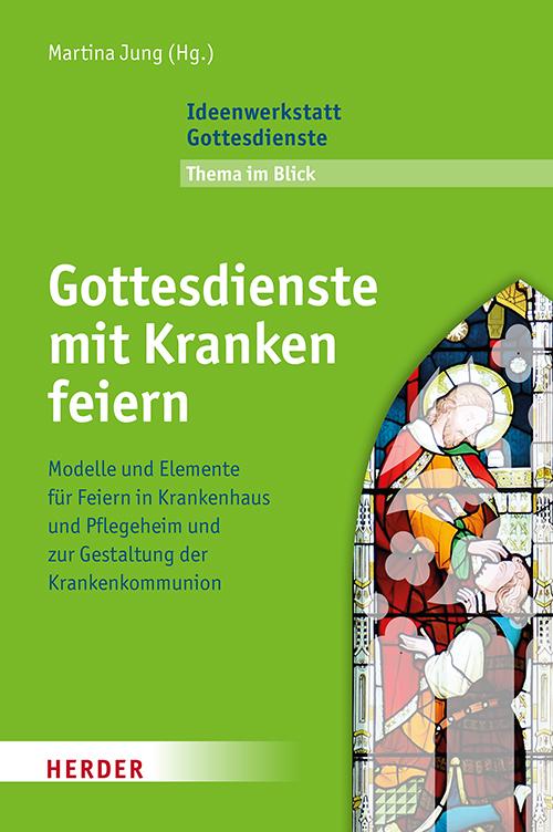 Gottesdienste mit Kranken feiern