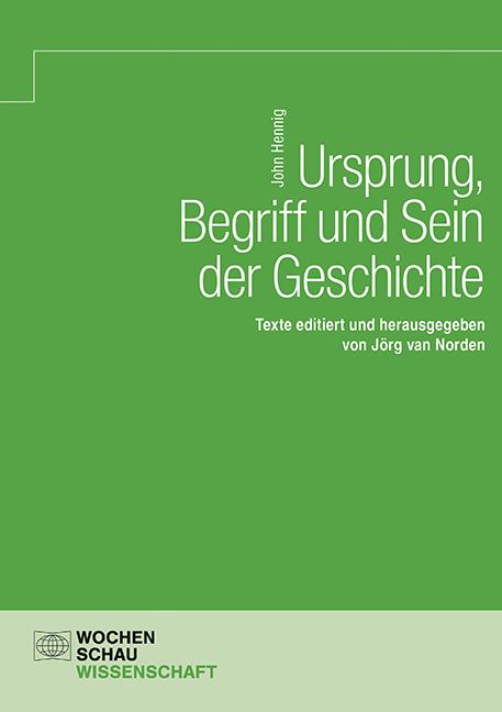 Ursprung, Begriff und Sein der Geschichte