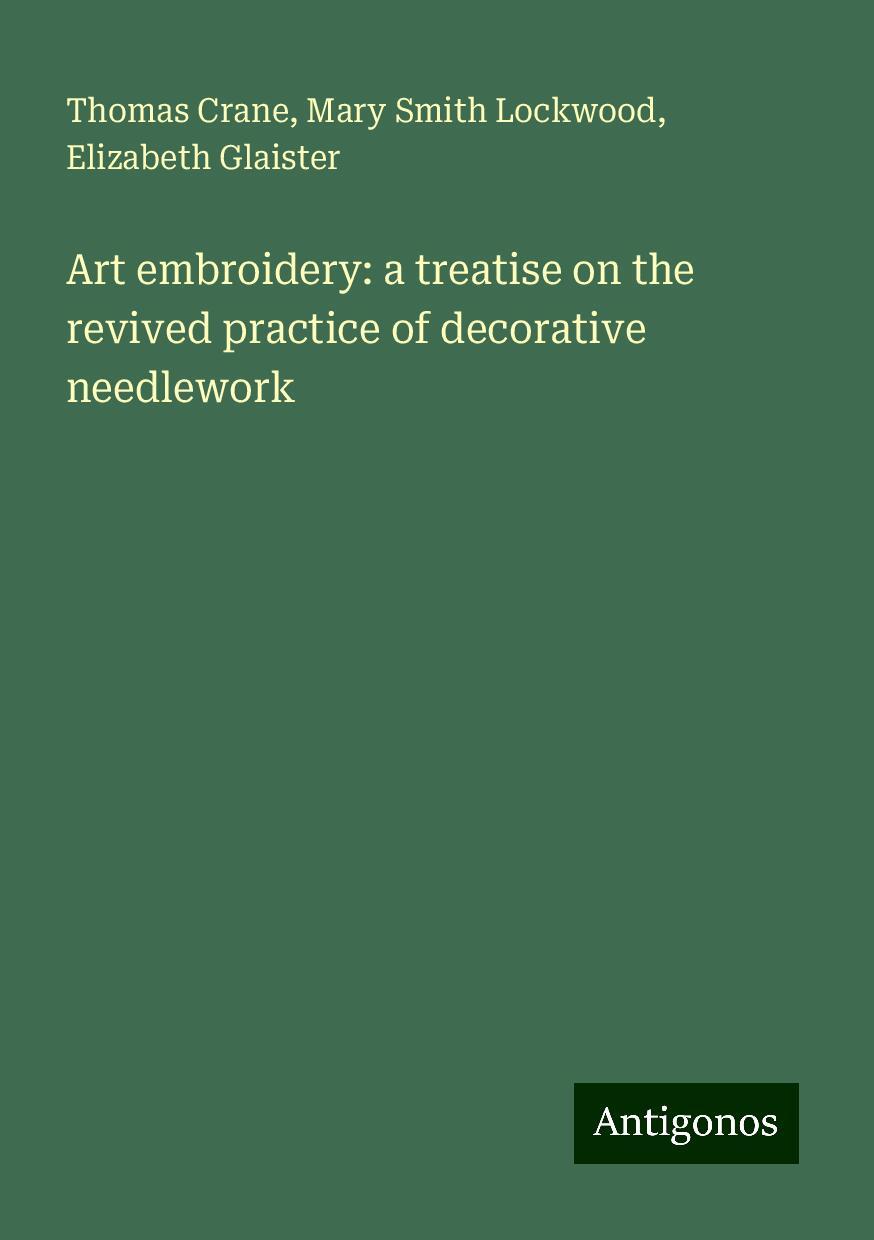 Art embroidery: a treatise on the revived practice of decorative needlework