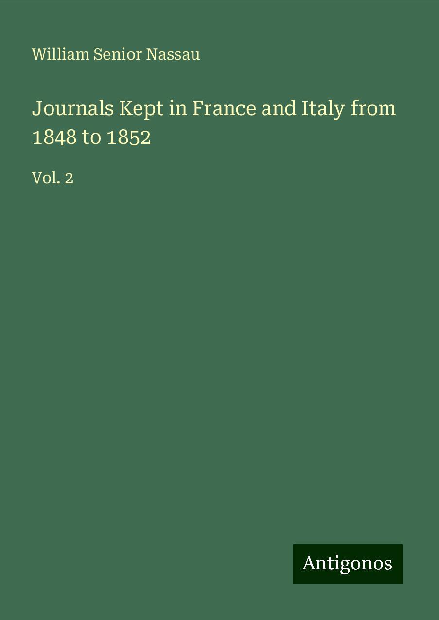 Journals Kept in France and Italy from 1848 to 1852