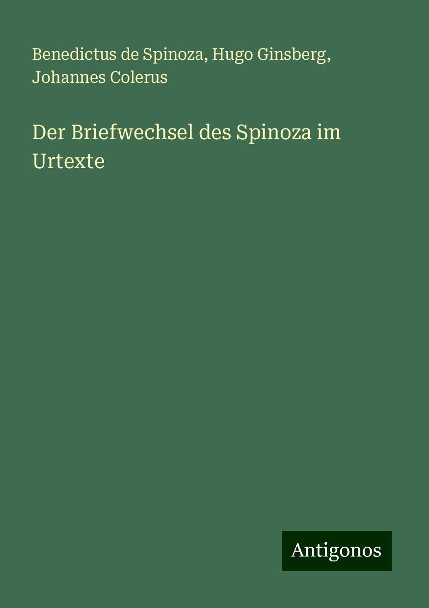 Der Briefwechsel des Spinoza im Urtexte