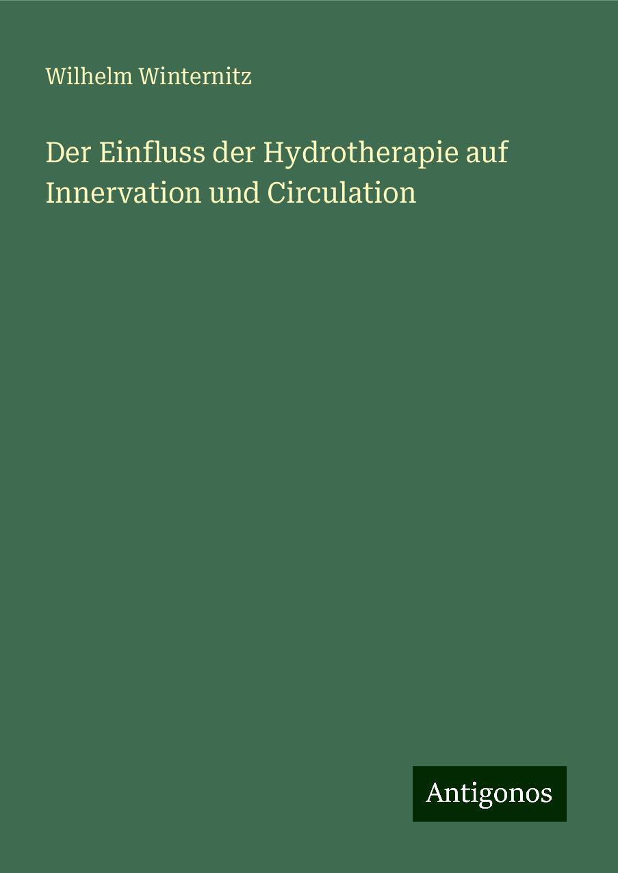 Der Einfluss der Hydrotherapie auf Innervation und Circulation