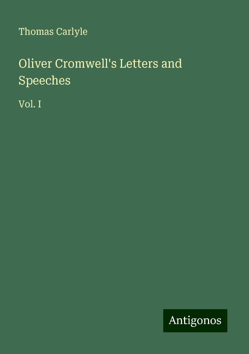 Oliver Cromwell's Letters and Speeches