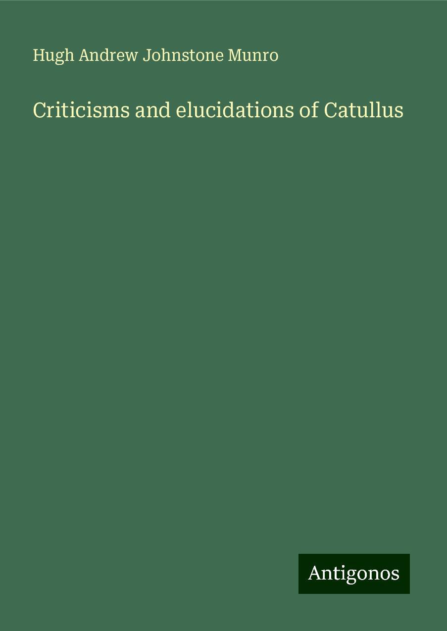 Criticisms and elucidations of Catullus