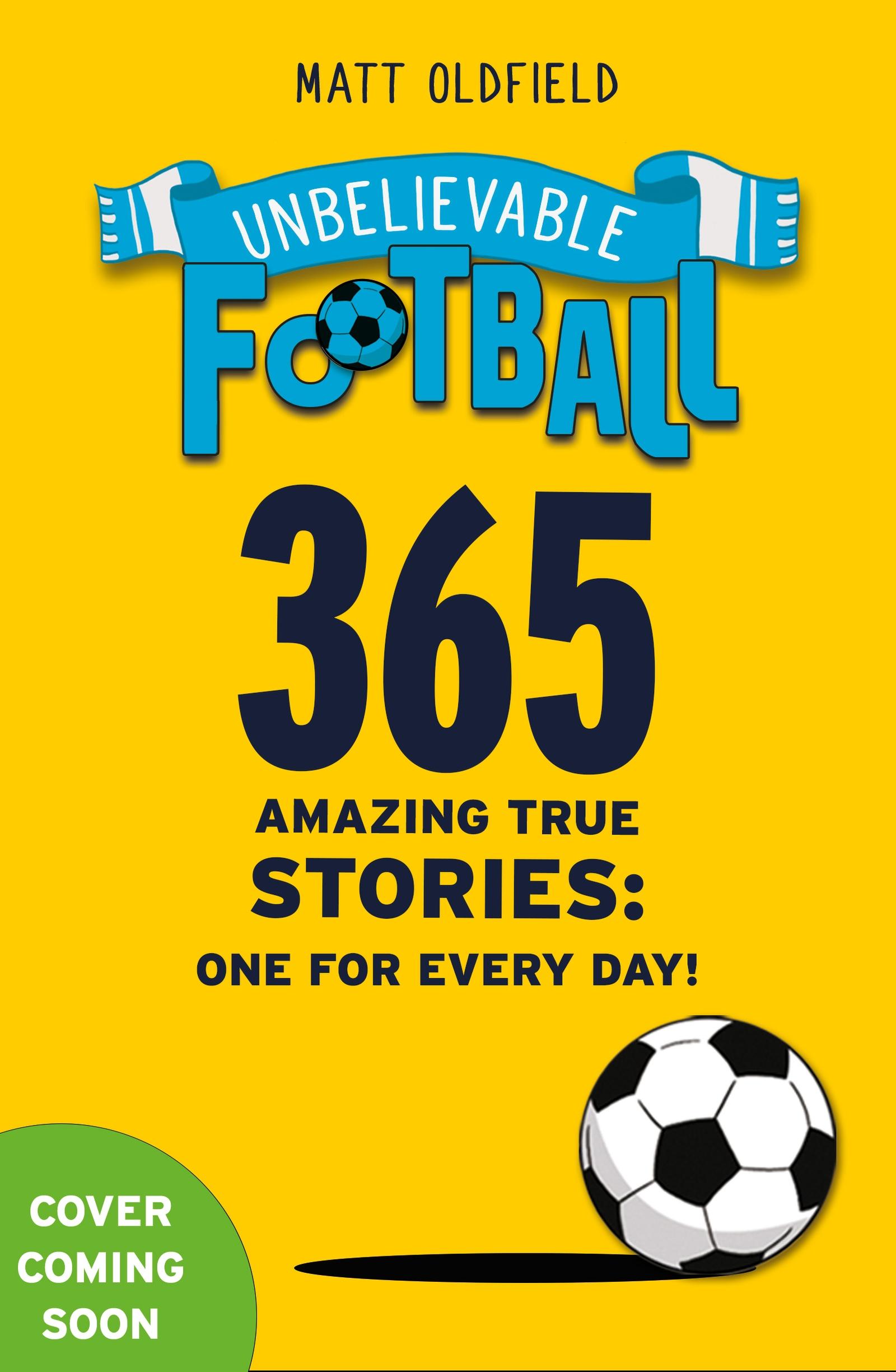 365 Amazing True Football Stories