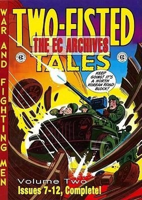 The EC Archives: Two-Fisted Tales Volume 2