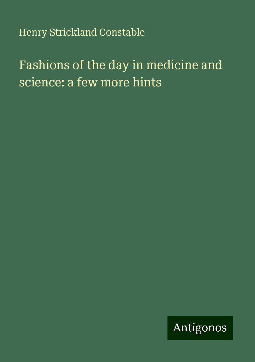 Fashions of the day in medicine and science: a few more hints