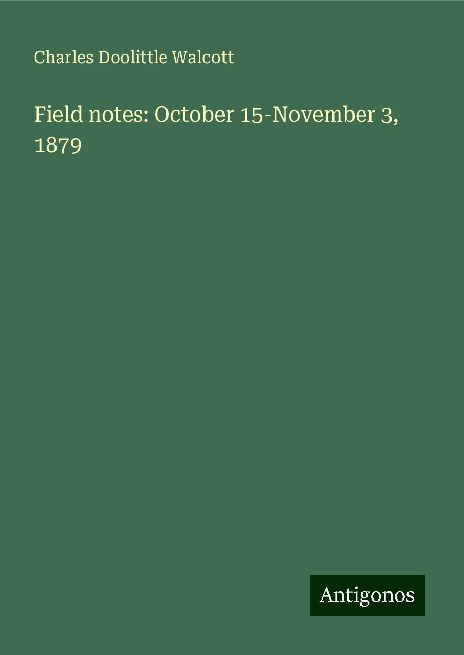 Field notes: October 15-November 3, 1879