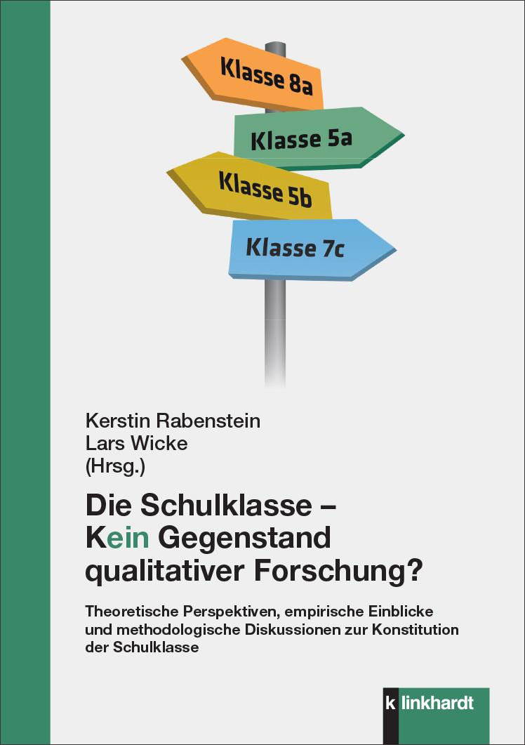 Die Schulklasse - kein Gegenstand qualitativer Schulforschung?