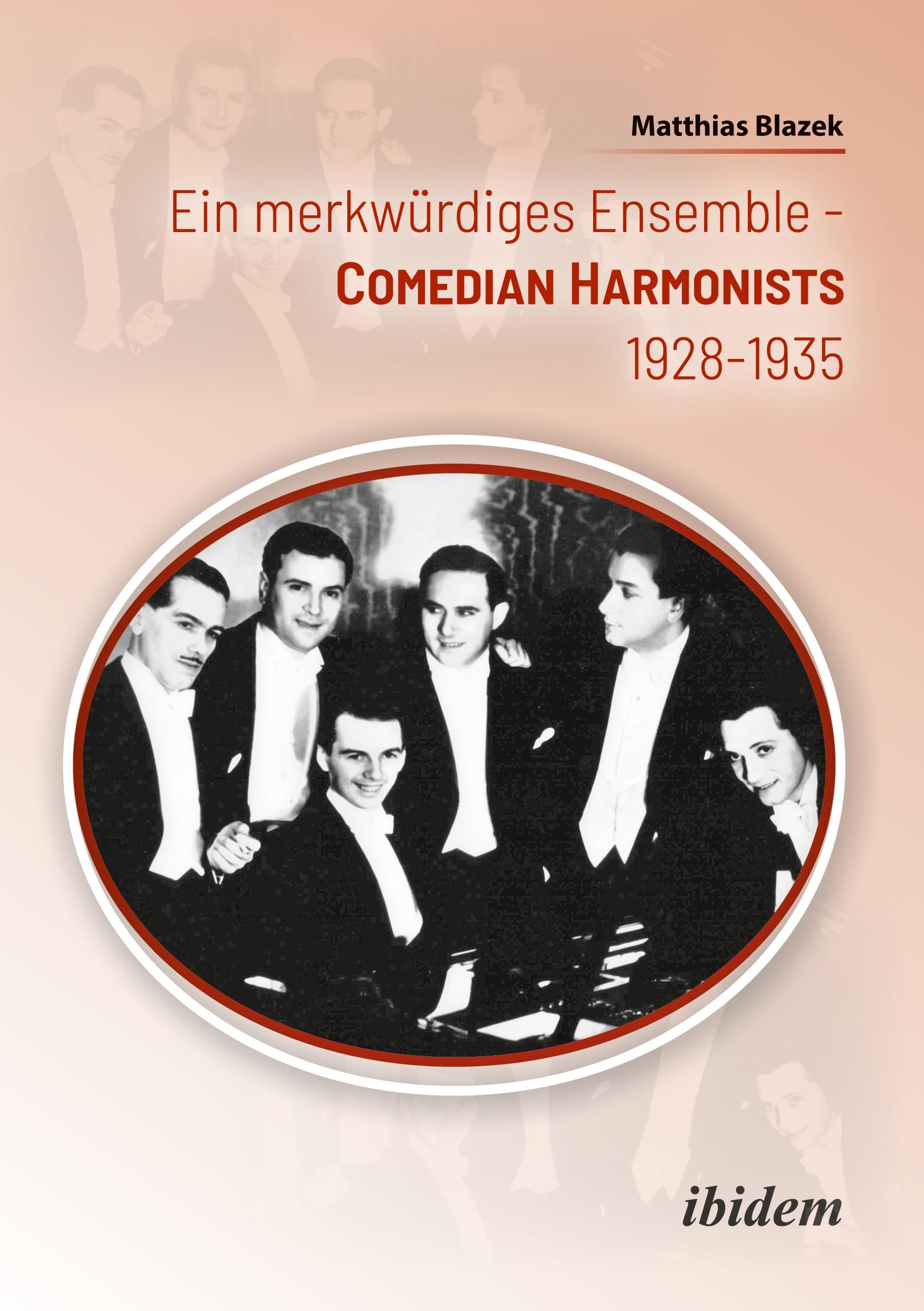 Ein merkwürdiges Ensemble: Comedian Harmonists 1928¿1935