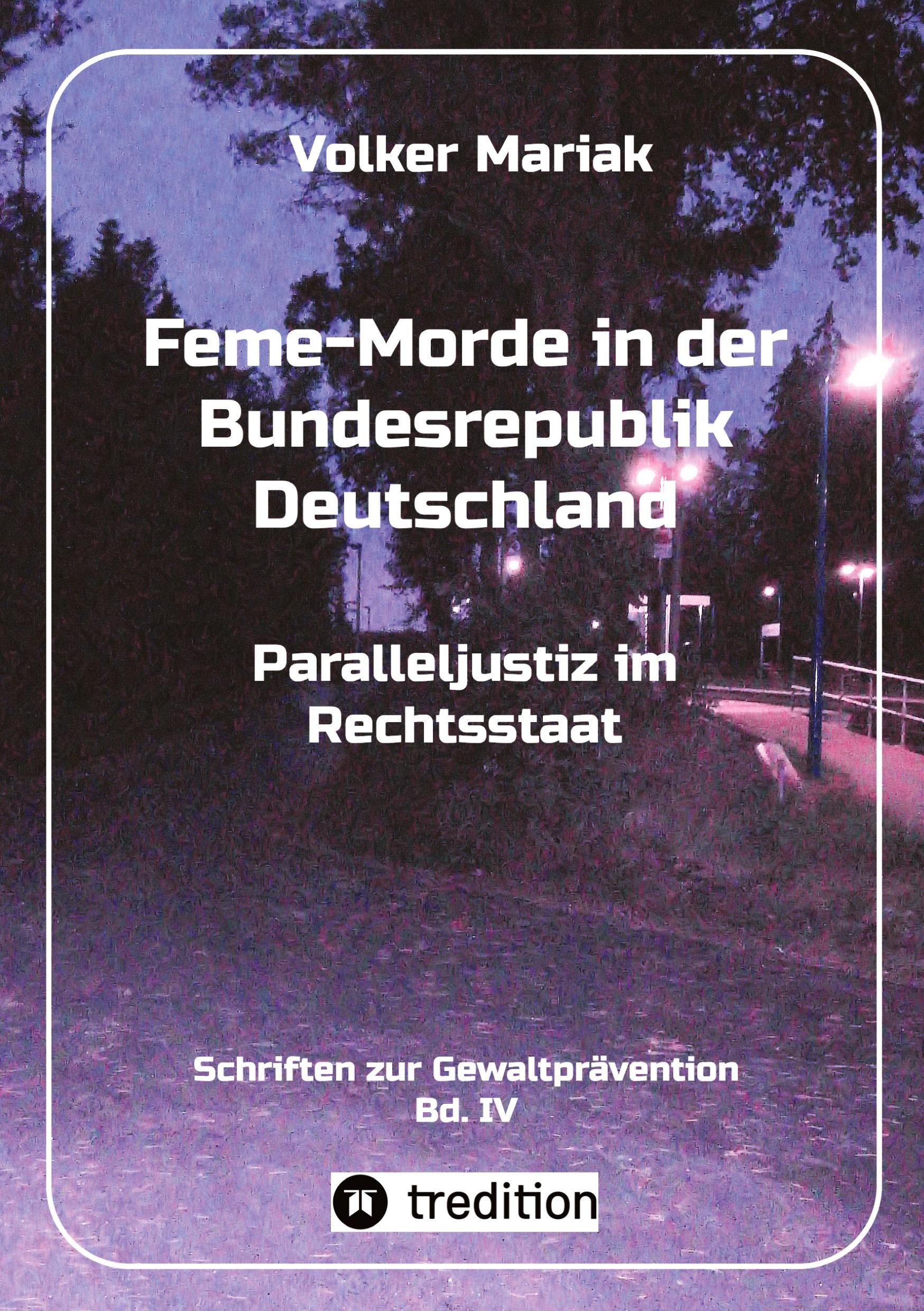 Feme-Morde in der Bundesrepublik Deutschland - Parallel-Justiz im Rechtsstaat