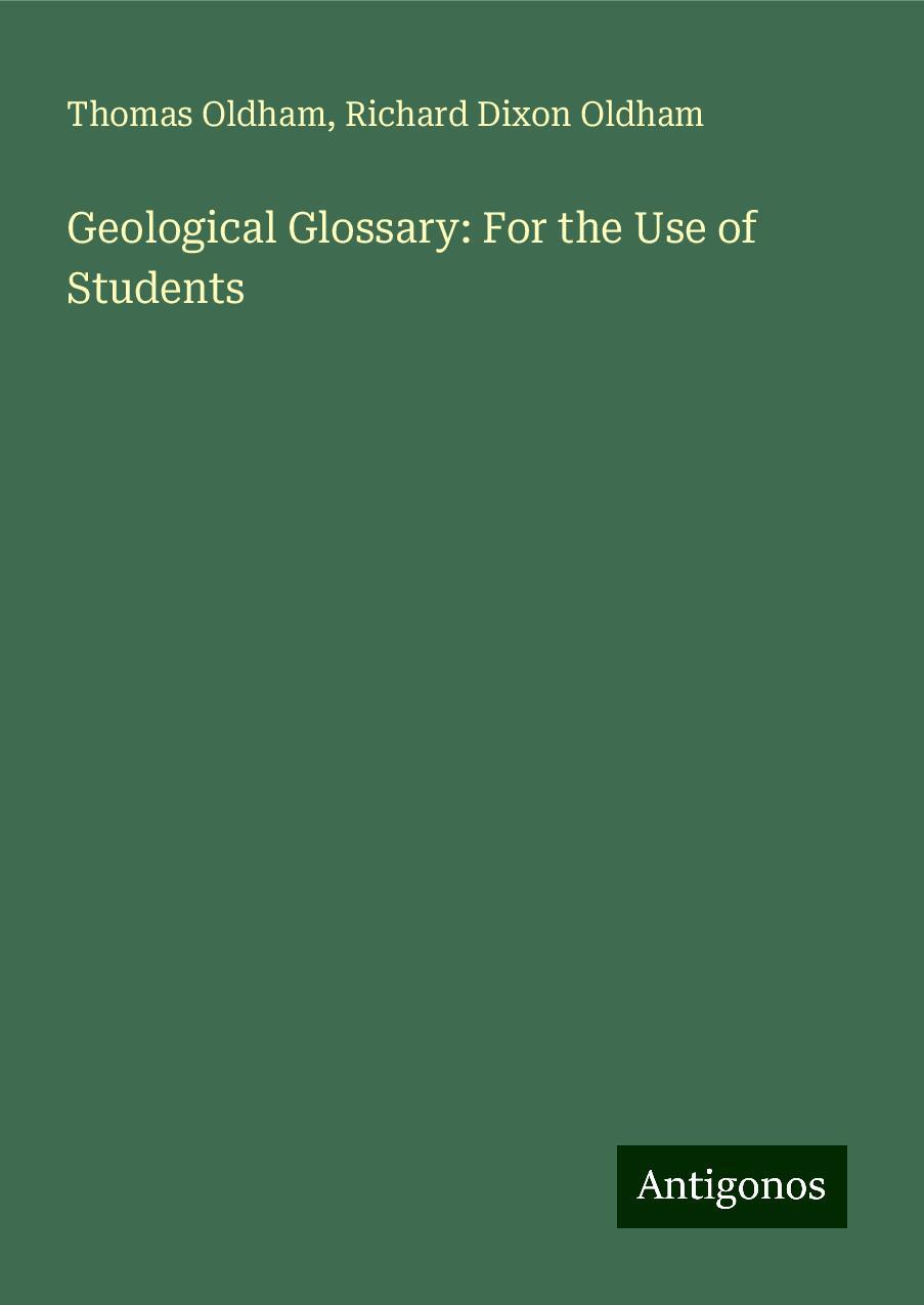 Geological Glossary: For the Use of Students