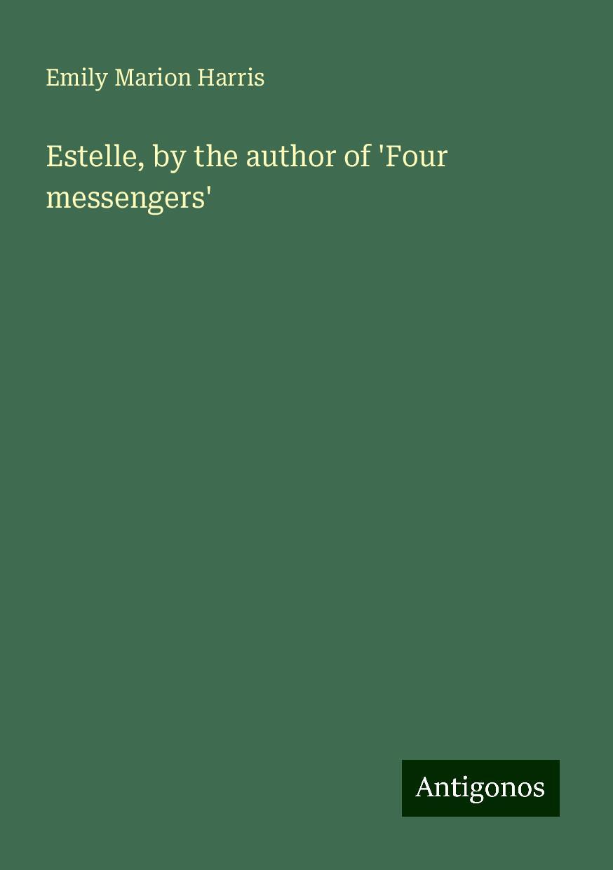 Estelle, by the author of 'Four messengers'