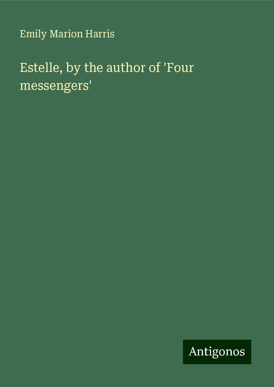 Estelle, by the author of 'Four messengers'