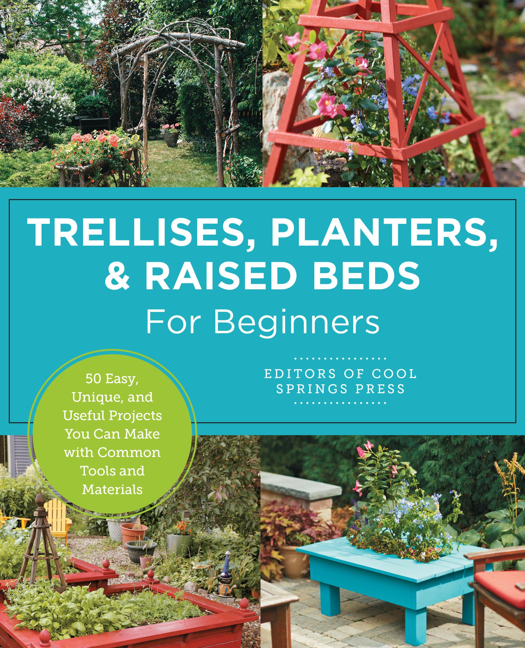 Trellises, Planters & Raised Beds for Beginners