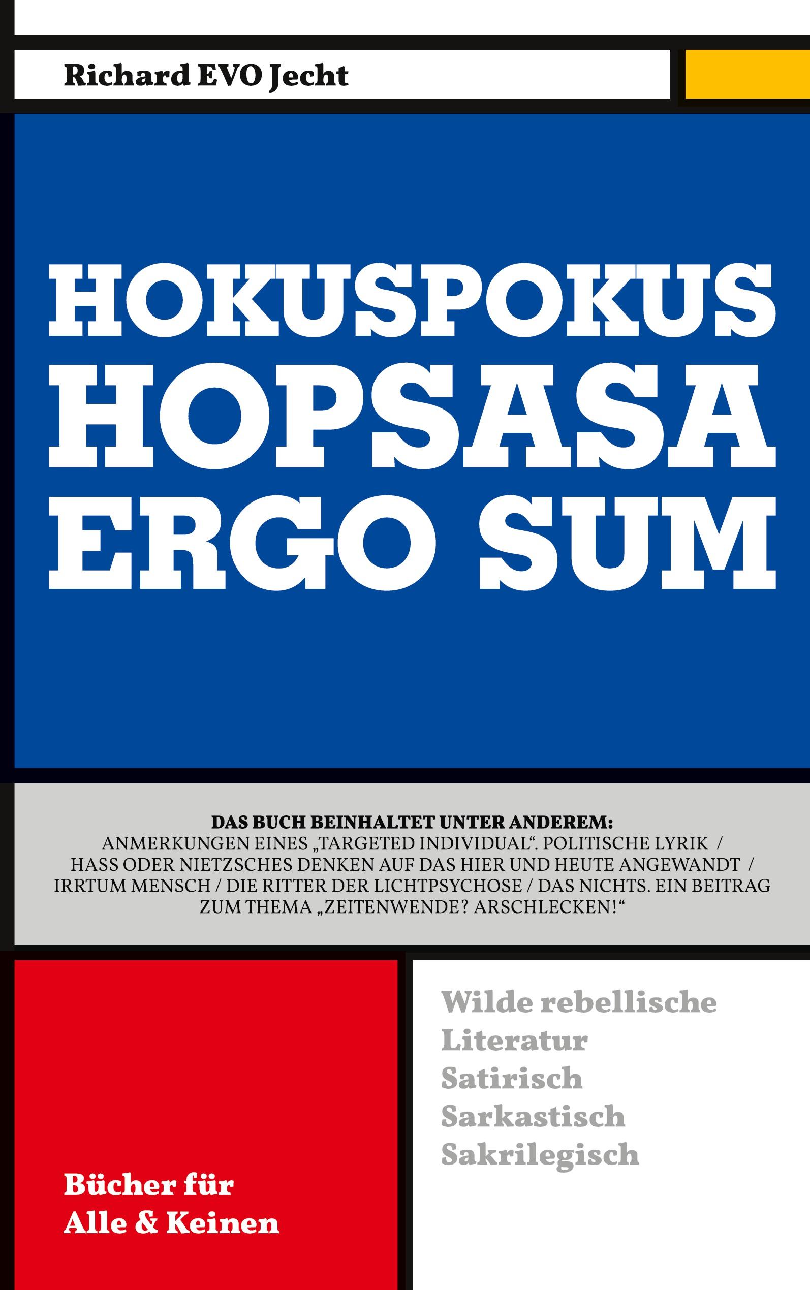 Hokuspokus. Hopsasa. Ergo sum