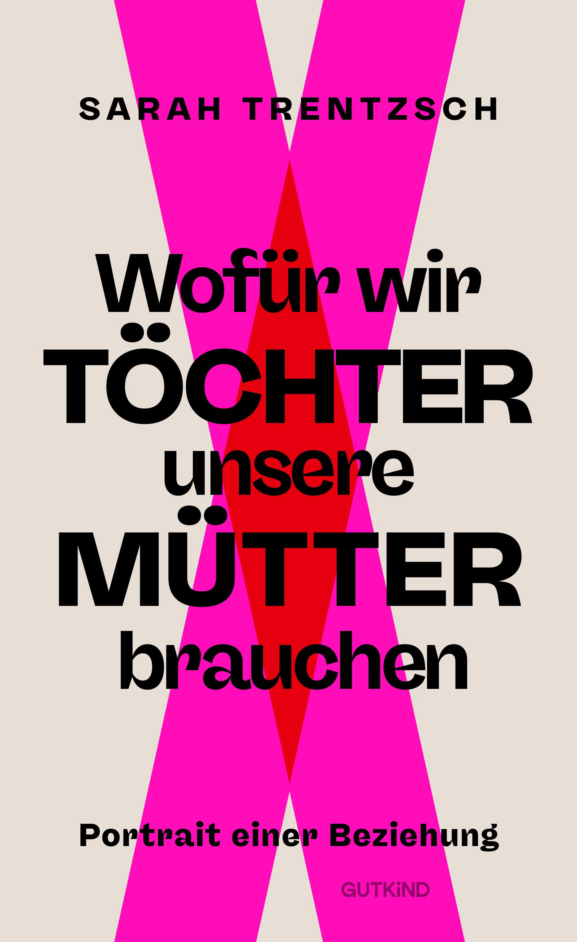 Wofür wir Töchter unsere Mütter brauchen