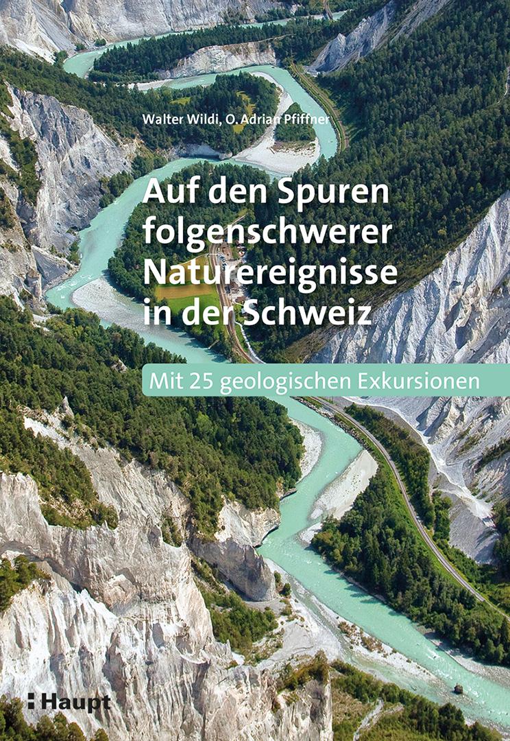 Auf den Spuren folgenschwerer Naturereignisse in der Schweiz