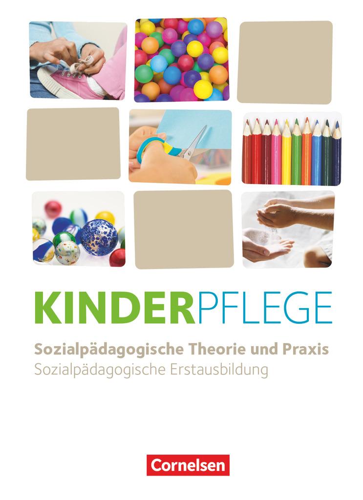 Kinderpflege - Sozialpädagogische Theorie und Praxis - Neubearbeitung 2025 - Schulbuch